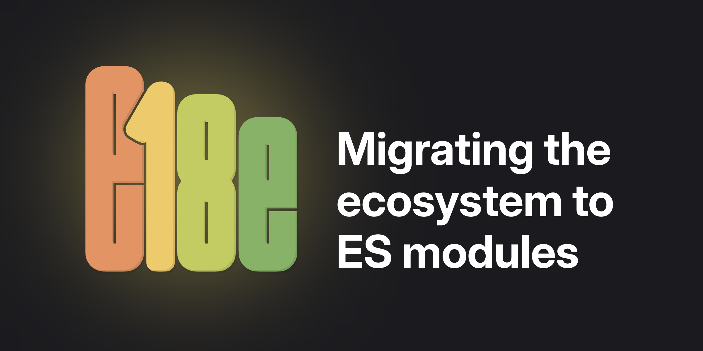 Migrating the ecosystem to ES modules